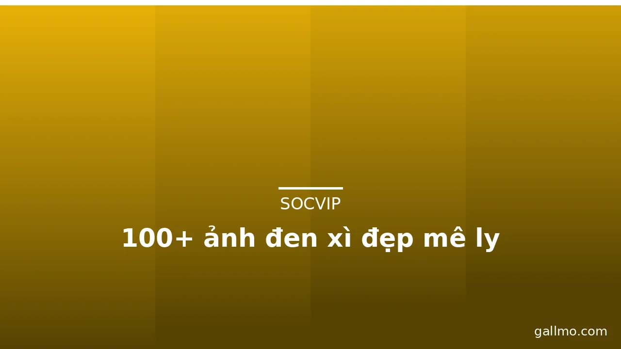100+ ảnh đen xì đẹp mê ly