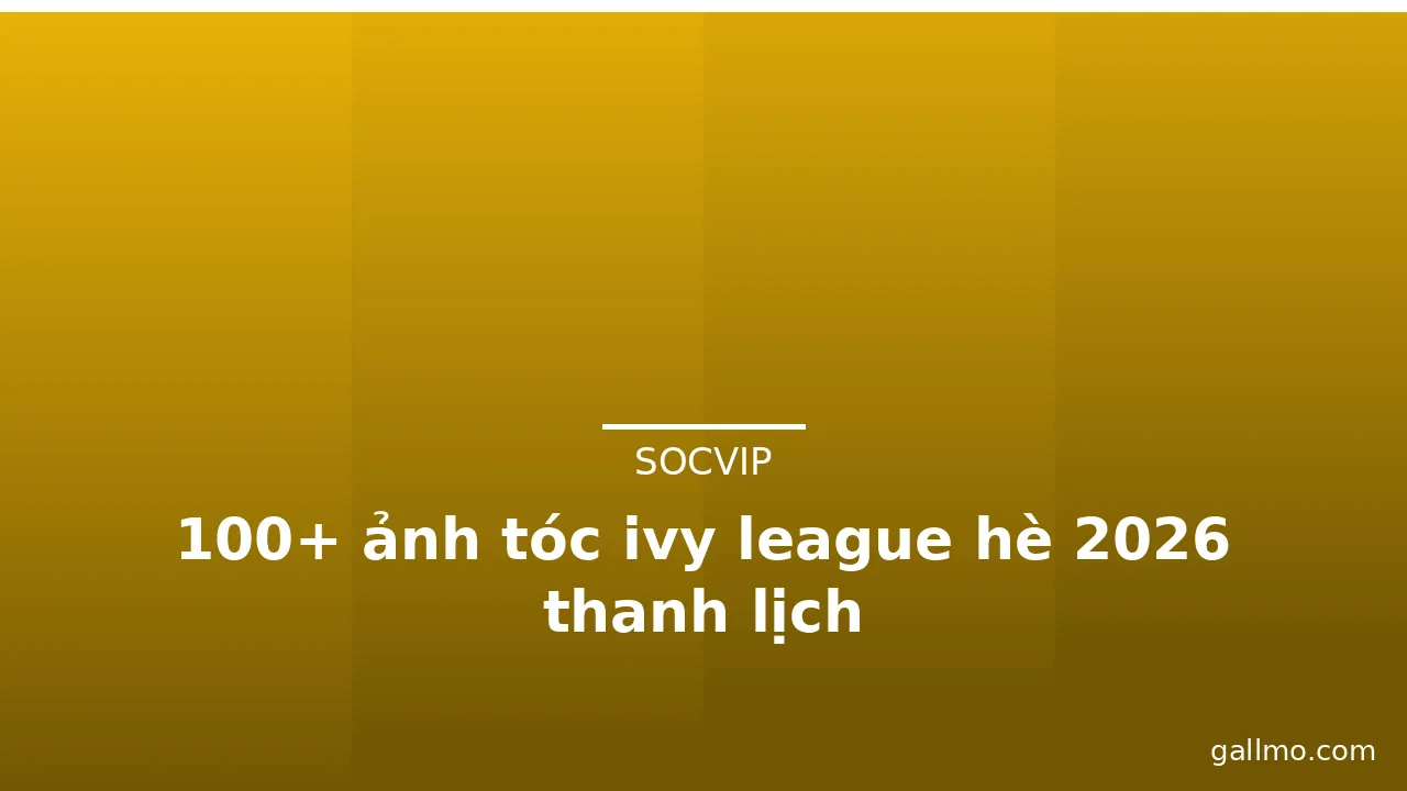 100+ ảnh tóc ivy league hè 2026 thanh lịch · ảnh 1
