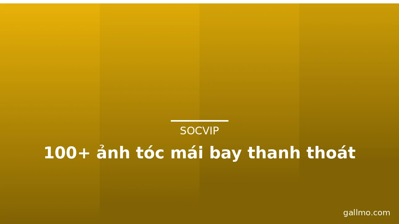 100+ ảnh tóc mái bay thanh thoát