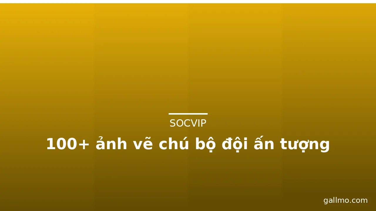 100+ ảnh vẽ chú bộ đội ấn tượng