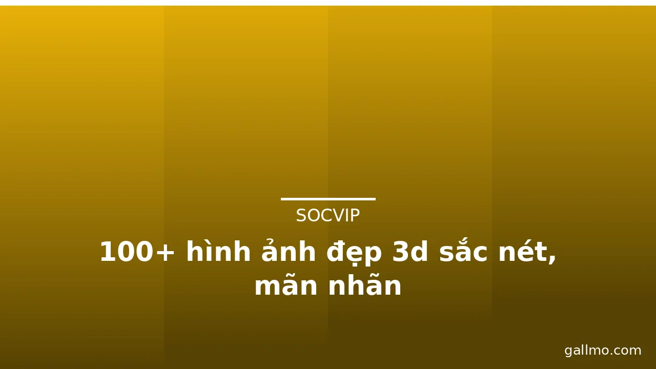 100+ hình ảnh đẹp 3d sắc nét, mãn nhãn · ảnh 1