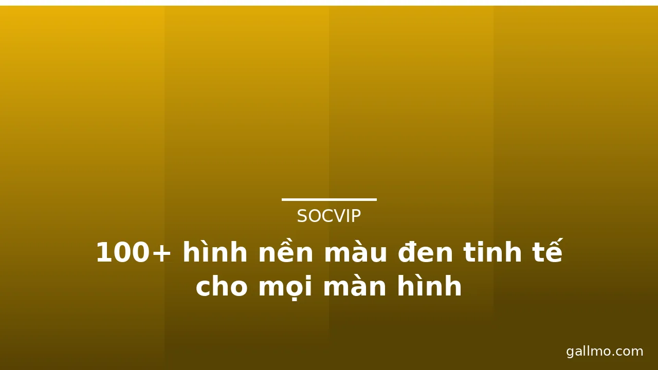 100+ hình nền màu đen tinh tế cho mọi màn hình