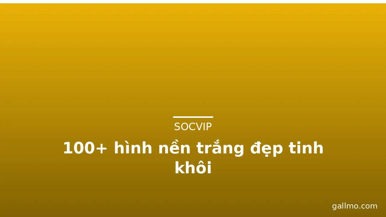 100+ hình nền trắng đẹp tinh khôi