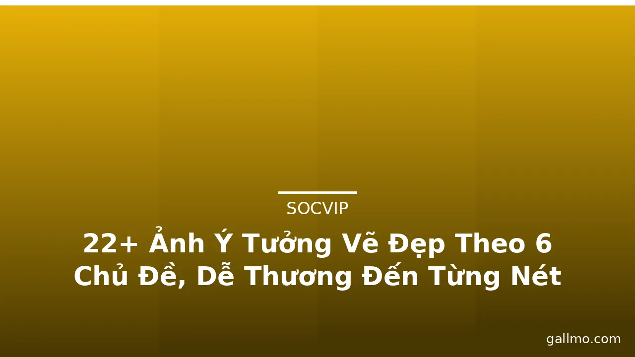 22+ Ảnh Ý Tưởng Vẽ Đẹp Theo 6 Chủ Đề, Dễ Thương Đến Từng Nét · ảnh 1