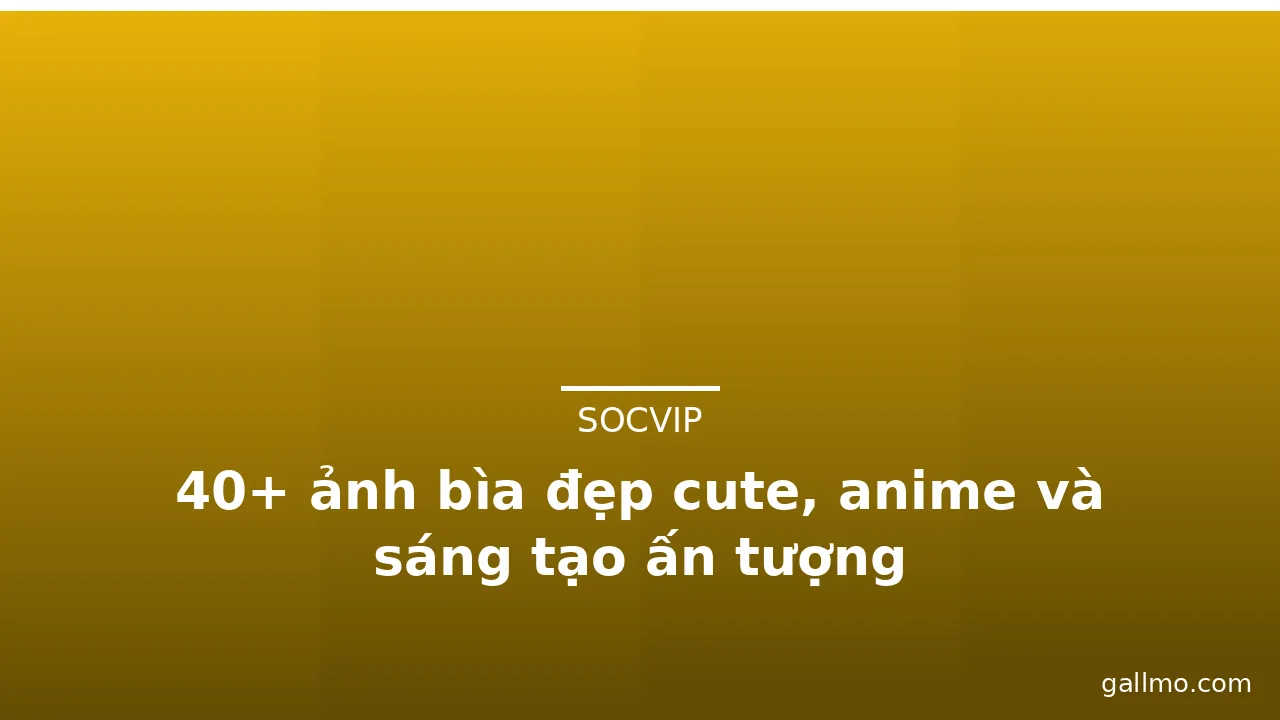 40+ ảnh bìa đẹp cute, anime và sáng tạo ấn tượng · ảnh 2