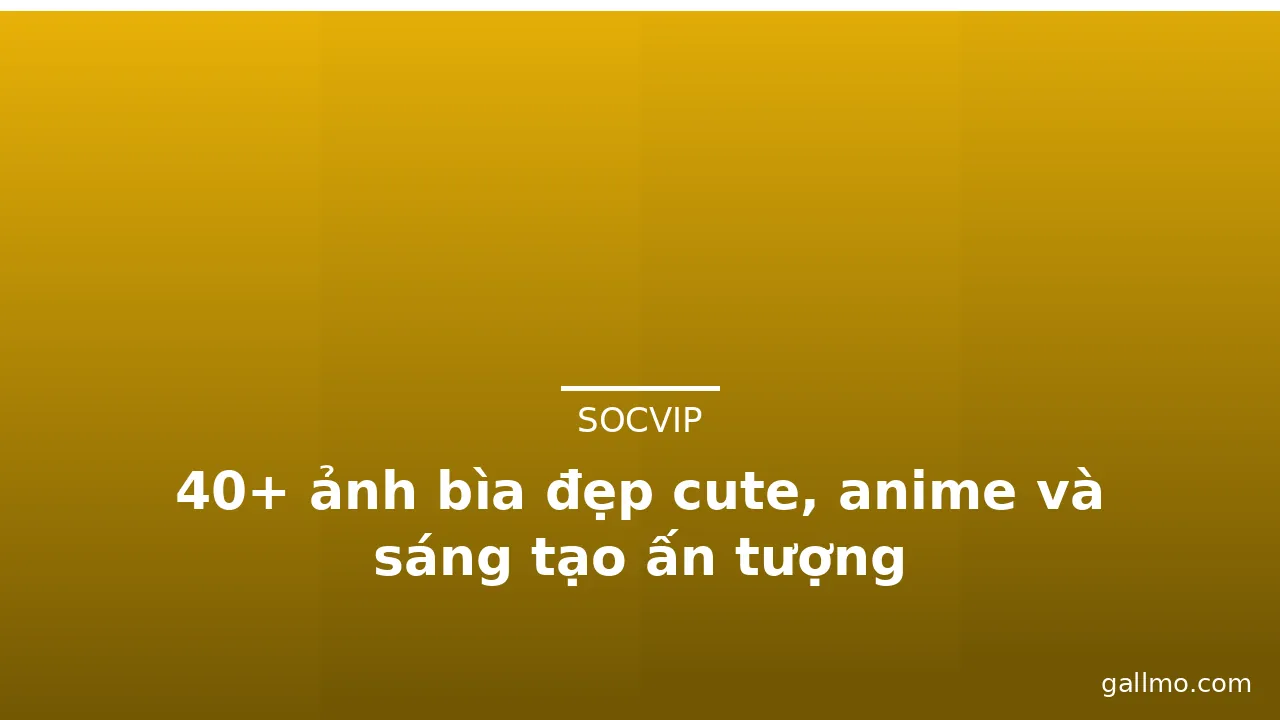 40+ ảnh bìa đẹp cute, anime và sáng tạo ấn tượng · ảnh 3