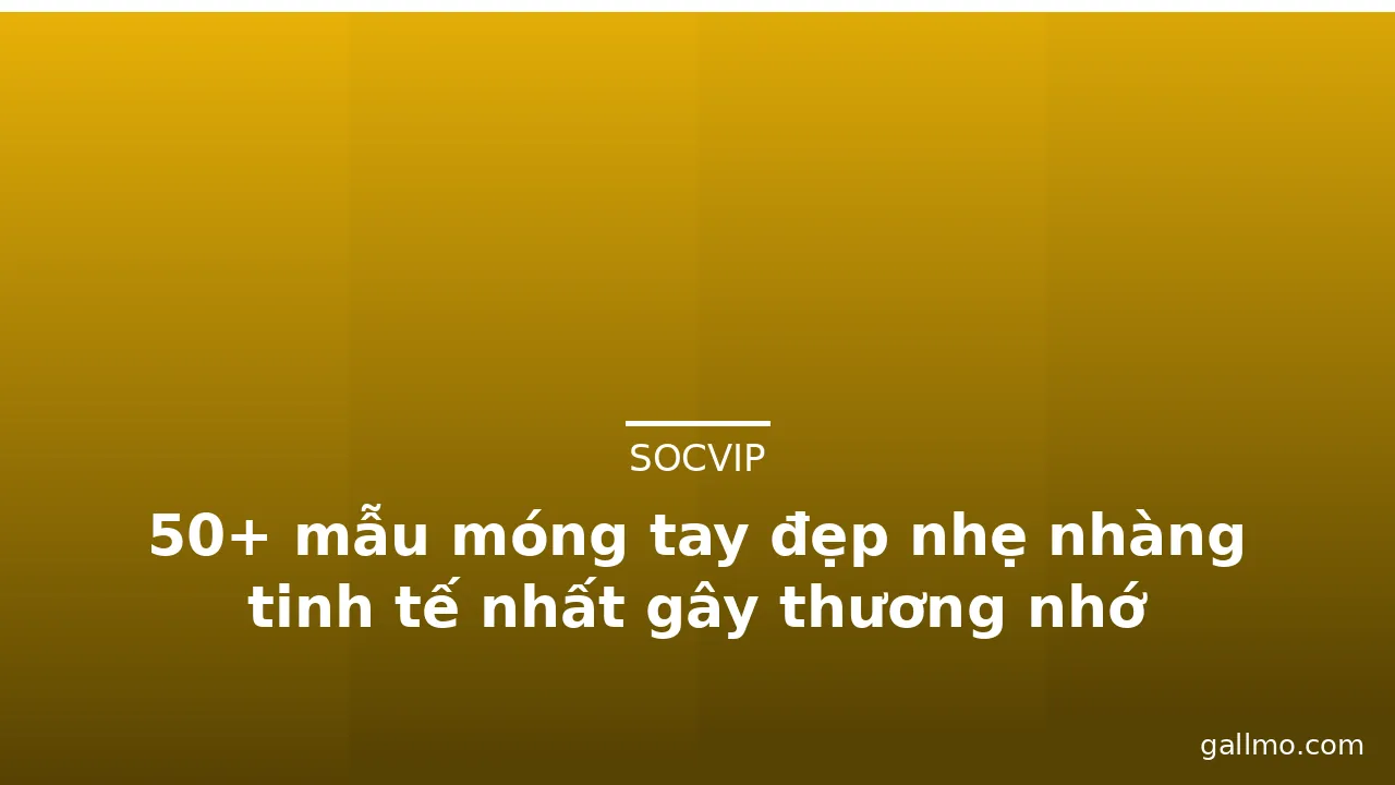 50+ mẫu móng tay đẹp nhẹ nhàng tinh tế nhất gây thương nhớ · ảnh 3