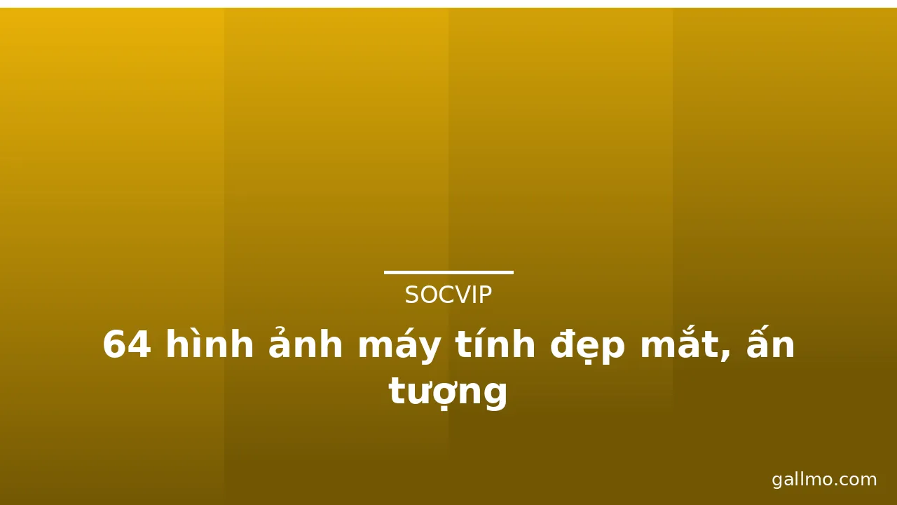 64 hình ảnh máy tính đẹp mắt, ấn tượng · ảnh 2