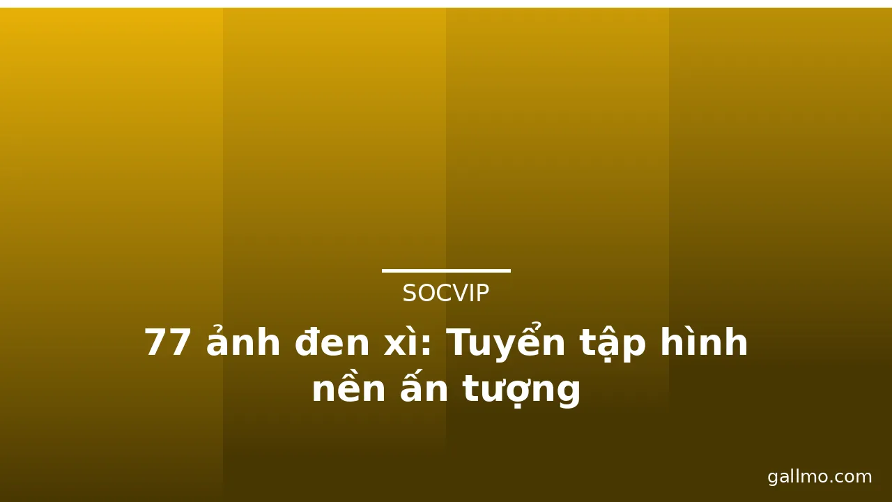 77 ảnh đen xì: Tuyển tập hình nền ấn tượng · ảnh 3