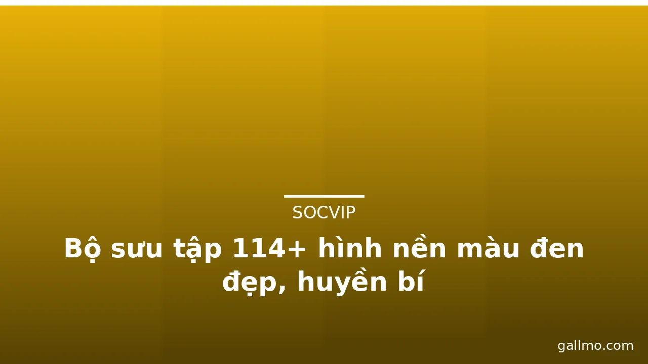 Bộ sưu tập 114+ hình nền màu đen đẹp, huyền bí