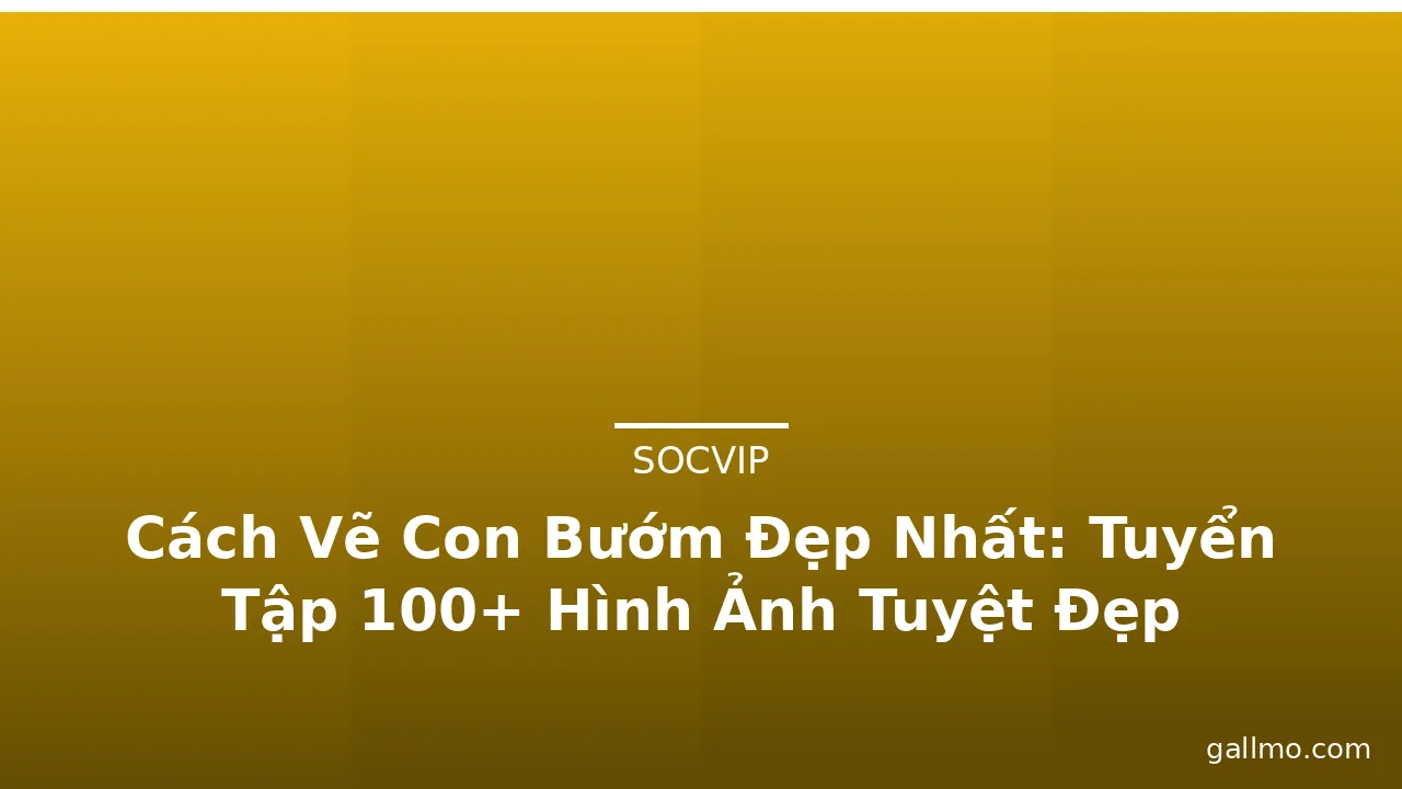 Cách Vẽ Con Bướm Đẹp Nhất: Tuyển Tập 100+ Hình Ảnh Tuyệt Đẹp · ảnh 1