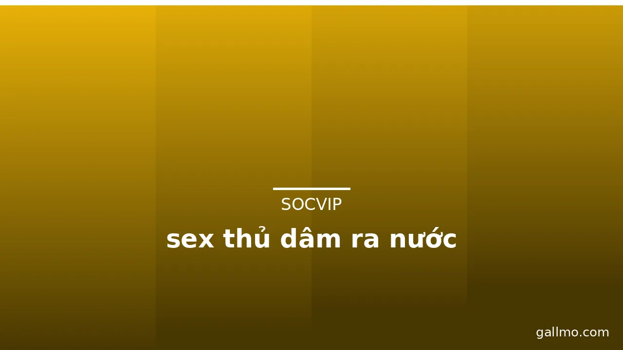 sex thủ dâm ra nước · ảnh 1