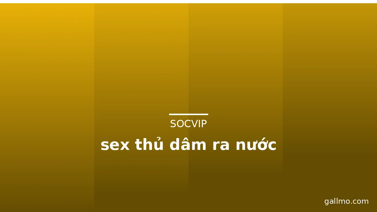 sex thủ dâm ra nước · ảnh 2