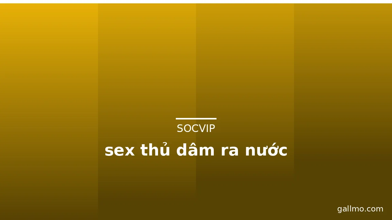 sex thủ dâm ra nước · ảnh 3