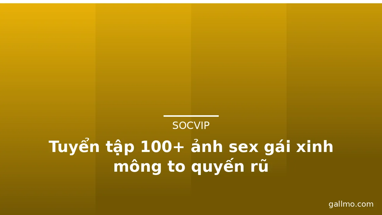 Tuyển tập 100+ ảnh sex gái xinh mông to quyến rũ · ảnh 1