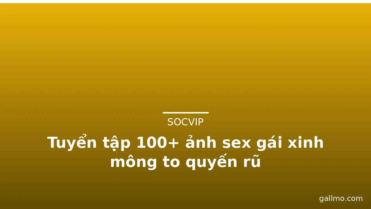 Tuyển tập 100+ ảnh sex gái xinh mông to quyến rũ · ảnh 3