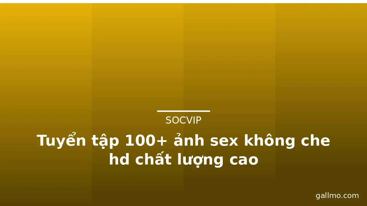 Tuyển tập 100+ ảnh sex không che hd chất lượng cao · ảnh 2