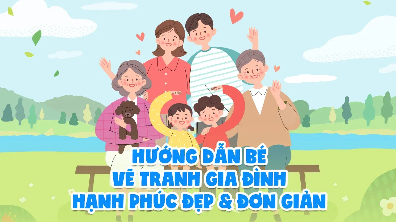 Ý Tưởng Vẽ Tranh Gia Đình Đẹp Và Ý Nghĩa Cho Mọi Không Gian Sống